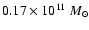 $\ensuremath{0.17 \times 10^{11}} ~\ensuremath{{M}_{\odot}} $
