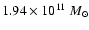 $\ensuremath{1.94 \times 10^{11}} ~\ensuremath{{M}_{\odot}} $