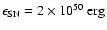 $\ensuremath{\epsilon_{\rm SN}} =\ensuremath{2 \times 10^{50}} ~\ensuremath{{\rm erg}} $
