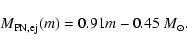 \begin{displaymath}%
M_{\rm PN,ej}(m) = 0.91m-0.45~\ensuremath{{M}_{\odot}} .
\end{displaymath}