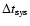 $\Delta t_{\rm sys}$