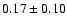 $0.17\pm 0.10 $