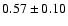 $0.57\pm 0.10 $