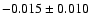 $-0.015 \pm 0.010$
