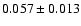 $0.057 \pm 0.013$