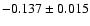 $-0.137\pm 0.015$