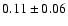 $0.11\pm 0.06 $