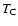 $T_{\rm C}$