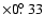 $\times
0\hbox{$.\!\!^\circ$ }33$