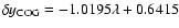 $\delta y_{{\rm COG}}=-1.0195\lambda + 0.6415$
