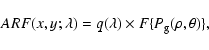 \begin{displaymath}ARF(x,y; \lambda) = q(\lambda) \times F\{P_{{\rm g}}(\rho,\theta)\} ,
\end{displaymath}