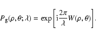 \begin{displaymath}P_{{\rm g}}(\rho,\theta; \lambda) = \exp \left[{\rm i} \frac{2{\rm
\pi}}{\lambda}W(\rho,\theta) \right] .
\end{displaymath}