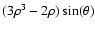 $(3\rho^3-2\rho)\sin(\theta)$