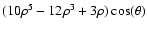 $(10\rho^5-12\rho^3+3\rho)\cos(\theta)$