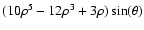 $(10\rho^5-12\rho^3+3\rho)\sin(\theta)$