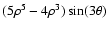 $(5\rho^5-4\rho^3)\sin(3\theta)$