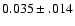 $0.035\pm.014$