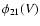 $\phi _{21}(V)$