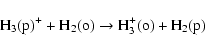 \begin{displaymath}{\rm H}_3({\rm p})^+ + {\rm H}_2({\rm o}) \rightarrow {\rm H}_3^+({\rm o}) + {\rm H}_2({\rm p})
\end{displaymath}