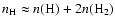 $n_{\rm H} \approx n({\rm H}) + 2n({\rm H}_2)$
