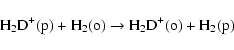 \begin{displaymath}{\rm H}_2{\rm D}^+({\rm p}) + {\rm H}_2({\rm o}) \rightarrow {\rm H}_2{\rm D}^+({\rm o}) + {\rm H}_2({\rm p})
\end{displaymath}