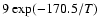 $9\ {\rm exp}(-170.5/T)$