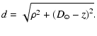 $\displaystyle d = \sqrt{\rho^2 + \left(D_\odot - z\right)^2}.$