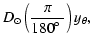 $\displaystyle D_\odot \left(\frac{\pi}{180\hbox{$^\circ$ }}\right) y_\theta,$