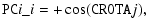 $\displaystyle {\tt PC}i\_i = +\cos({\tt CROTA}j),$
