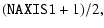 $\displaystyle ({\tt NAXIS1} + 1) / 2,$