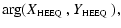 $\displaystyle \arg(X\mbox{$_{\mbox{\tiny HEEQ}}$ },Y\mbox{$_{\mbox{\tiny HEEQ}}$ }),$
