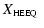 $\displaystyle %
X\mbox{$_{\mbox{\tiny HEEQ}}$ }$