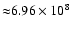 ${\approx}6.96 \times 10^{8}$