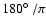 $180\hbox{$^\circ$ }/\pi$