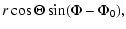 $\displaystyle r \cos \Theta \sin (\Phi-\Phi_0),$