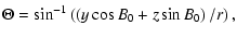 $\displaystyle \Theta = \sin^{-1}\left(\left(y \cos B_0 + z \sin B_0\right)/r\right),$