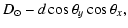 $\displaystyle D_\odot - d \cos \theta_y \cos \theta_x,$