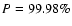 $P=99.98\%$