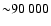 ${\sim} 90~000$