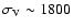 $\sigma_{\rm
V}\sim 1800$