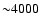 ${\sim} 4000$