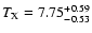 $T_{\rm X}=7.75_{-0.53}^{+0.59}$