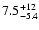 $\rm 7.5^{+12}_{-5.4}$