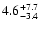 $\rm 4.6^{+7.7}_{-3.4}$