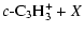 $\displaystyle c\mbox{-C}_3\mbox{H}_3^+ + {X}$