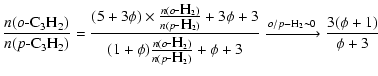 $\displaystyle \frac{
{n(o\mbox{-C}_3\mbox{H}_2)}
}
{
{n(p\mbox{-C}_3\mbox{H}_2)...
...} + \phi + 3
}
\xrightarrow[]{o/p-{\rm H}_2\sim0} \frac{3 (\phi + 1)}{\phi + 3}$