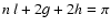 $n~ l + 2 g + 2 h =
\pi$