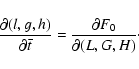 \begin{displaymath}\frac{\partial (l, g, h)}{\partial \bar t} = \frac{\partial
F_0}{\partial (L, G, H)}\cdot
\end{displaymath}