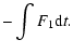$\displaystyle -\int F_1 {\rm d}t.$