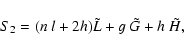 \begin{displaymath}S_2 = (n~ l + 2 h)\tilde L + g~\tilde G + h~\tilde H,
\end{displaymath}